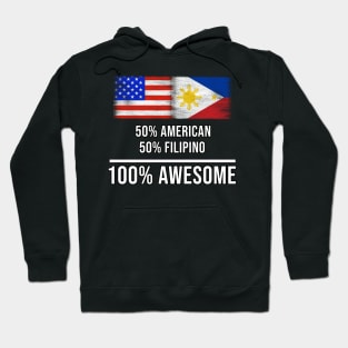 50% American 50% Filipino 100% Awesome - Gift for Filipino Heritage From Philippines Hoodie